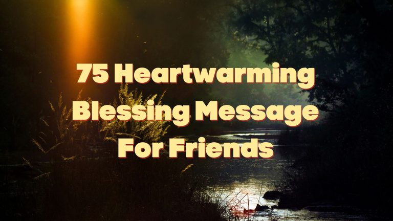 75 Heartwarming Blessing Message For Friends
