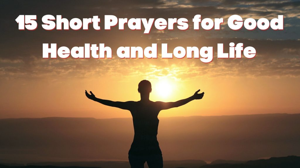 Prayers for Good Health Longevity  